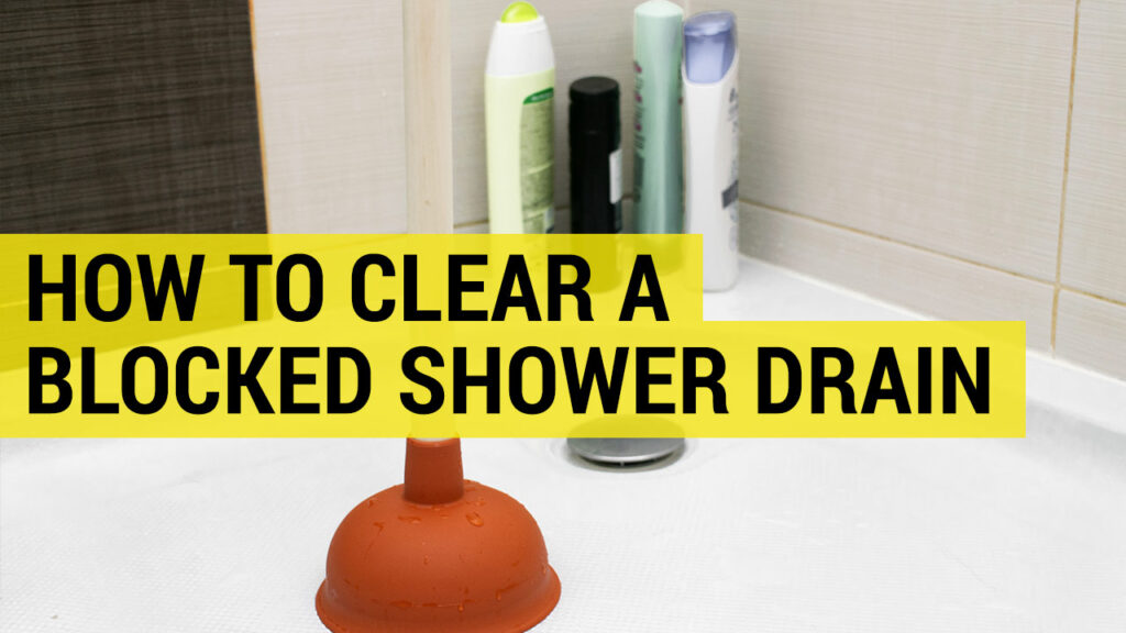 how to clear a blocked shower drain